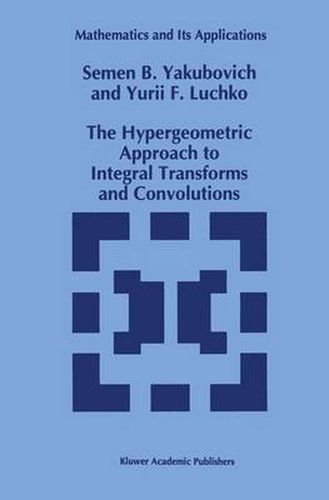 Cover image for The Hypergeometric Approach to Integral Transforms and Convolutions