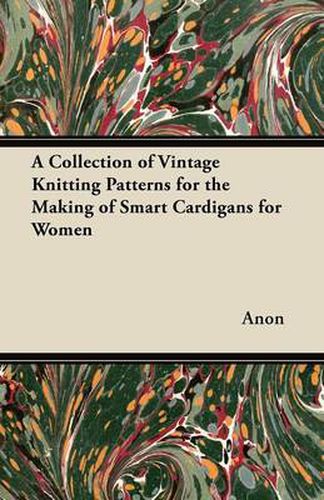 Cover image for A Collection of Vintage Knitting Patterns for the Making of Smart Cardigans for Women