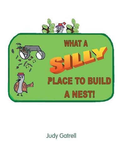 Cover image for What a Silly Place to Build a Nest