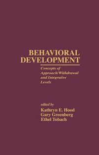 Cover image for Behavioral Development: Concepts of Approach/Withdrawal and Integrative Levels