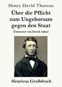 Cover image for UEber die Pflicht zum Ungehorsam gegen den Staat (Grossdruck)