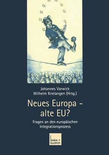 Neues Europa - alte EU?: Fragen an den europaischen Integrationsprozess