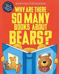Cover image for Why Are there So Many Books About Bears?