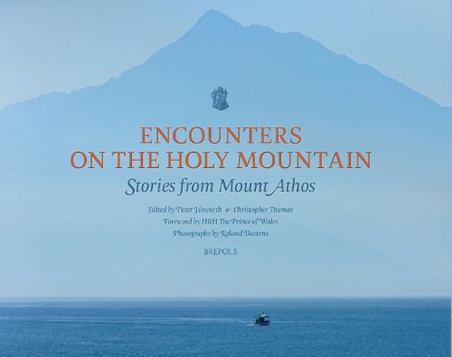 Cover image for Encounters on the Holy Mountain: Stories from Mount Athos