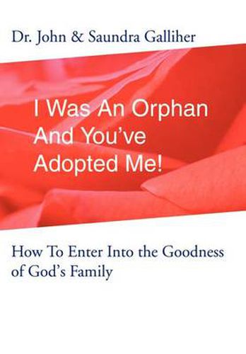 Cover image for I Was an Orphan and You've Adopted Me!: How to Enter Into the Goodness of God's Family