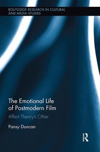 Cover image for The Emotional Life of Postmodern Film: Affect Theory's Other