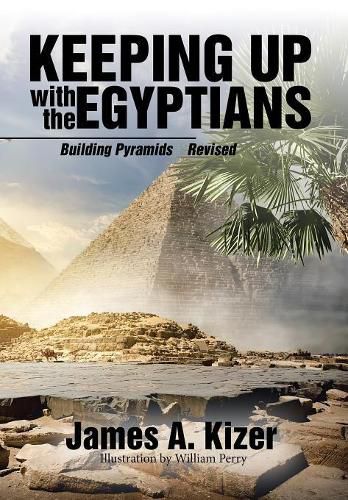 Cover image for Keeping up with the Egyptians: Building Pyramids