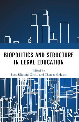 Biopolitics and Structure in Legal Education