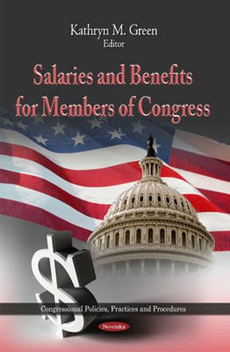 Cover image for Salaries & Benefits for Members of Congress