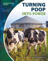 Cover image for Unconventional Science: Turning Poop into Power