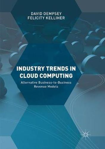 Cover image for Industry Trends in Cloud Computing: Alternative Business-to-Business Revenue Models