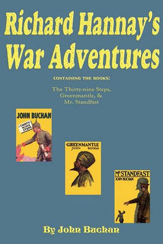 Cover image for Richard Hannay's War Adventures: The 39 Steps, Greenmantle, & Mr. Standfast