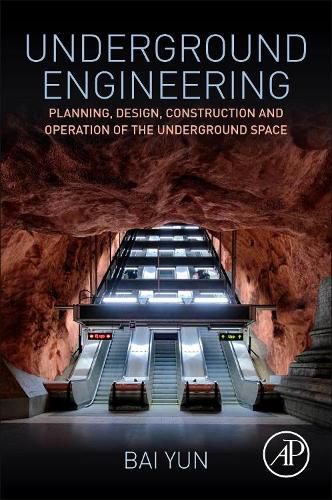 Cover image for Underground Engineering: Planning, Design, Construction and Operation of the Underground Space