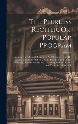 Cover image for The Peerless Reciter, Or, Popular Program