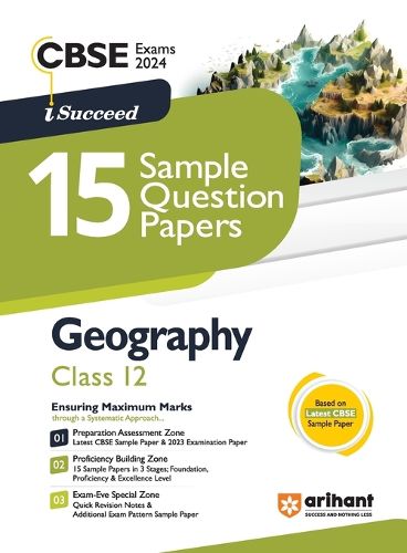 Arihant CBSE Exams 2024 I-Succeed 15 Sample Question Papers Geography Class 12th