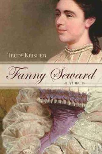 Cover image for Fanny Seward: A Life