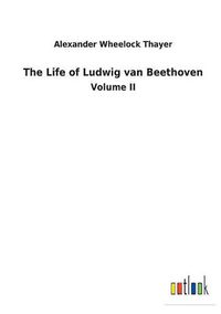 Cover image for The Life of Ludwig van Beethoven