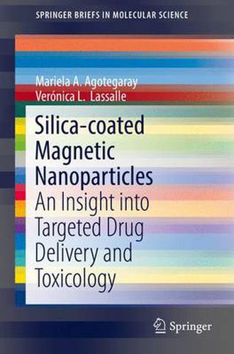 Cover image for Silica-coated Magnetic Nanoparticles: An Insight into Targeted Drug Delivery and Toxicology