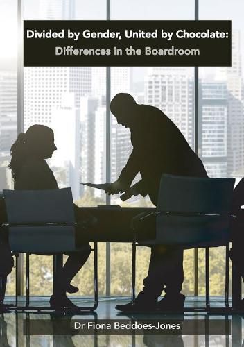 Cover image for Divided by Gender, United by Chocolate: Differences in the Boardroom