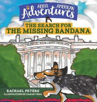 Cover image for Abbi's American Adventures: The Search for the Missing Bandana