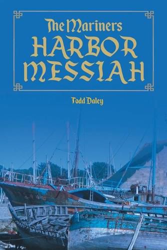 Cover image for The Mariners Harbor Messiah