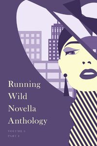 Cover image for Running Wild Novella Anthology, Volume 6: Book 1