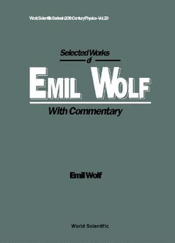 Cover image for Selected Works Of Emil Wolf (With Commentary)