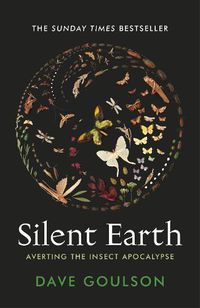 Cover image for Silent Earth: Averting the Insect Apocalypse