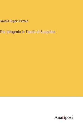 Cover image for The Iphigenia in Tauris of Euripides