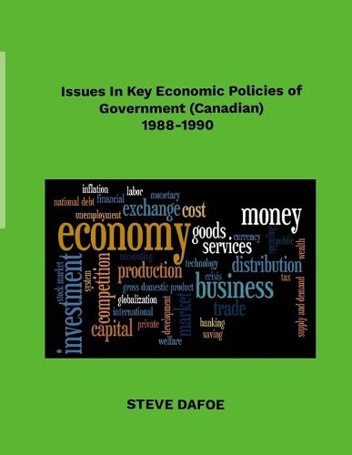 Cover image for Issues in Key Economic Policies of Government (Canadian) 1988-1998
