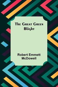 Cover image for The Great Green Blight