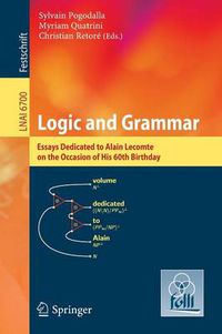 Cover image for Logic and Grammar: Essays Dedicated to Alain Lecomte on the Occasion of His 60th Birthday