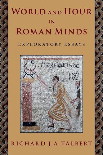 World and Hour in Roman Minds: Exploratory Essays