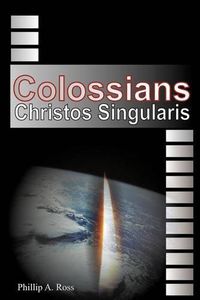 Cover image for Colossians: Christos Singularis