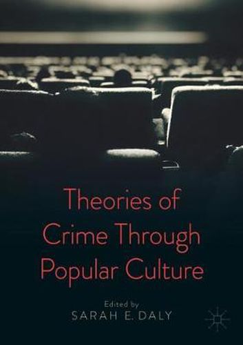 Cover image for Theories of Crime Through Popular Culture