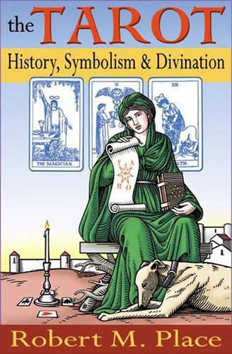 The Tarot: History Symbolism & Divination