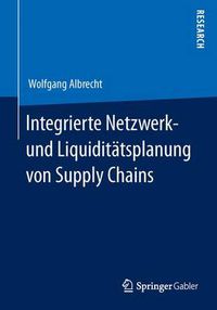 Cover image for Integrierte Netzwerk- Und Liquiditatsplanung Von Supply Chains