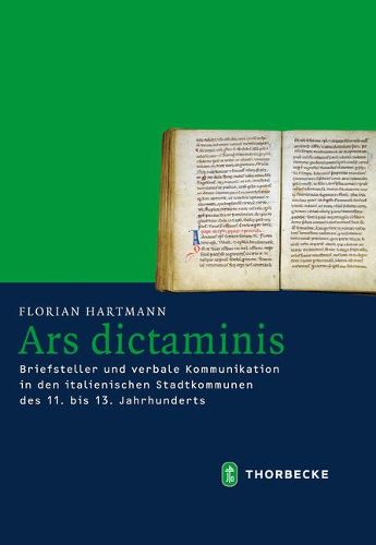 Cover image for Ars Dictaminis: Briefsteller Und Verbale Kommunikation in Den Italienischen Stadtkommunen Des 11. Bis 13. Jahrhunderts