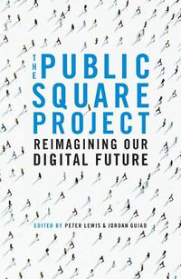 Cover image for The Public Square Project: Reimagining Our Digital Future