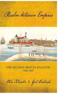 Cover image for Realm between Empires: The Second Dutch Atlantic, 1680-1815