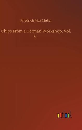 Cover image for Chips From a German Workshop, Vol. V.