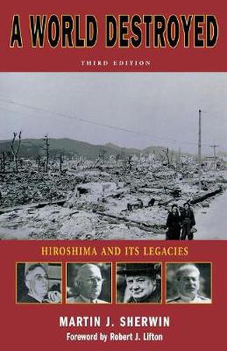 A World Destroyed: Hiroshima and Its Legacies, Third Edition