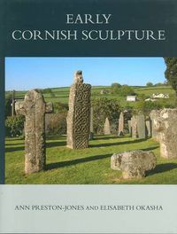 Cover image for Corpus of Anglo-Saxon Stone Sculpture, XI, Early Cornish Sculpture
