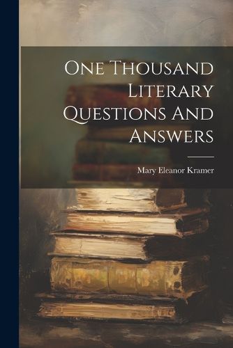 Cover image for One Thousand Literary Questions And Answers