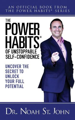 The Power Habits (R) for Unstoppable Self-Confidence