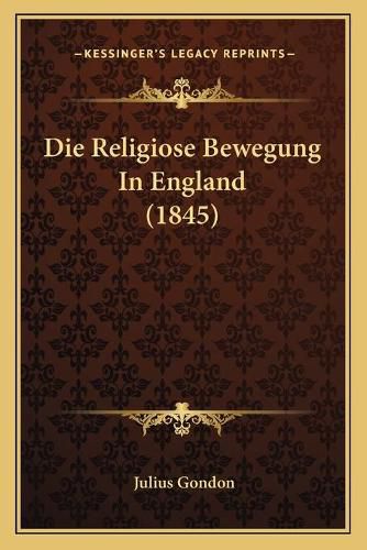 Cover image for Die Religiose Bewegung in England (1845)