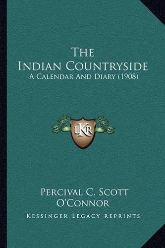 Cover image for The Indian Countryside: A Calendar and Diary (1908)