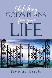 Cover image for Unlocking God's Plans for Your Life