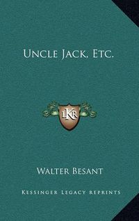 Cover image for Uncle Jack, Etc.