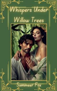 Cover image for Whispers Under Willow Trees